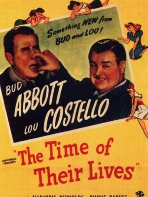 Bud Abbott and Lou Costello in The Time of Their Lives (1946)