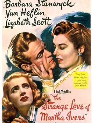 The Strange Love of Martha Ivers (1946)